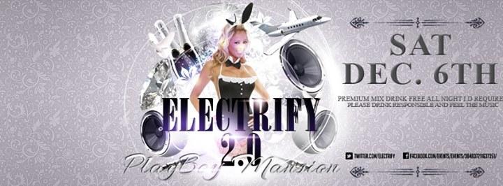 Electrify 2.0 "PlayBoy Mansion"