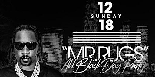 All Black Party "DayParty Experience" HOSTED BY: Mr Rugs