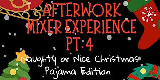 After Work Mixer Pop Up Experience Pt. 4 Naughty or Nice Pajama Party