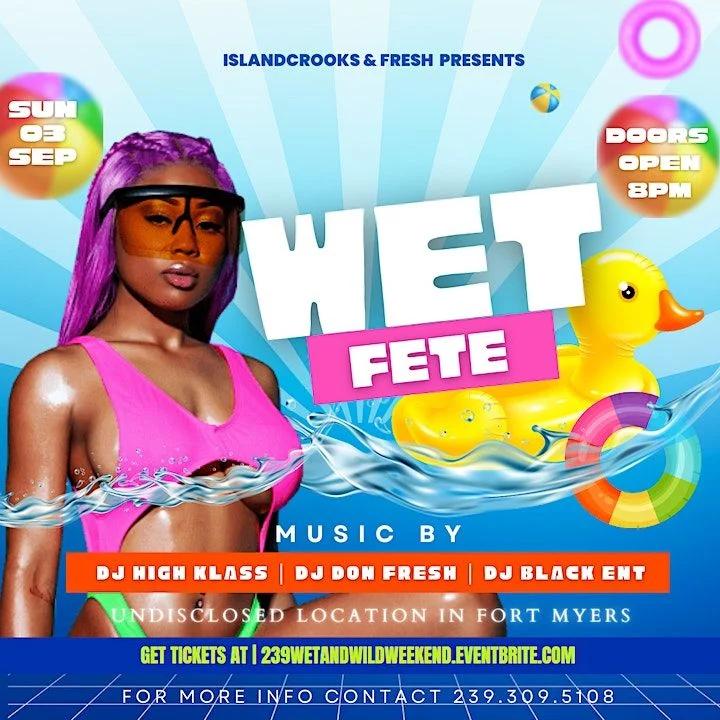 WET & WILD WEEKEND - WET FETE | CARIBBEAN EVENT