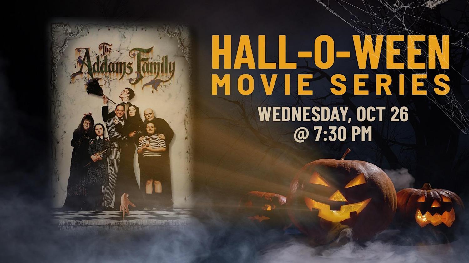 Hall-O-Ween Movie Series: The Addams Family
Wed Oct 26, 7:30 PM - Wed Oct 26, 10:00 PM
in 6 days