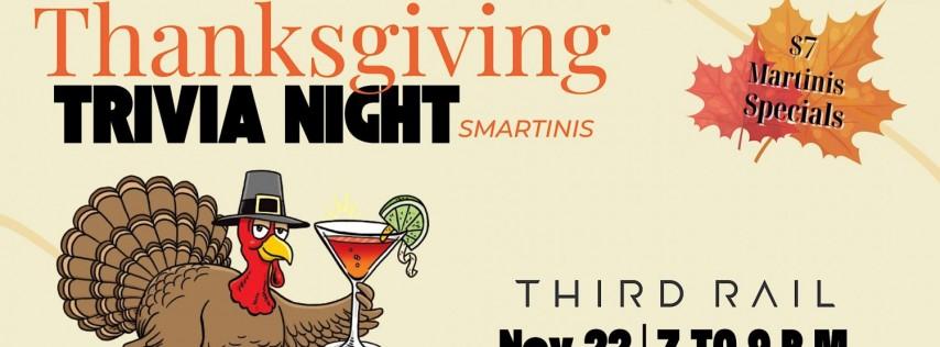 Thanksgiving Smartinis Trivia Night in Third Rail