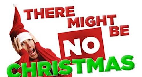 There Might Be No Christmas
Sat Dec 17, 12:00 PM - Sat Dec 17, 2:00 PM
in 63 days