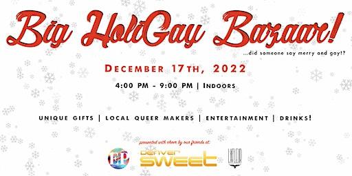 The Big HoliGay Bazaar Holiday Vendor Market