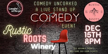 Comedy Uncorked at Rustic Roots Winery; A Live Stand Up Comedy Event