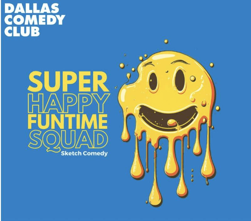 Super Happy Fun Time Squad: A Variety Sketch Show!