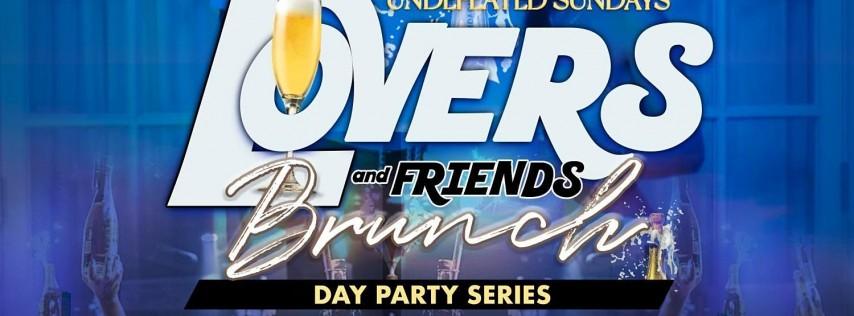 LOVERS & FRIENDS BRUNCH ( DAY PARTY SERIES)