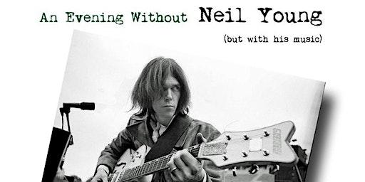 Mid-Week Music: An Evening Without Neil Young (But With His Music)