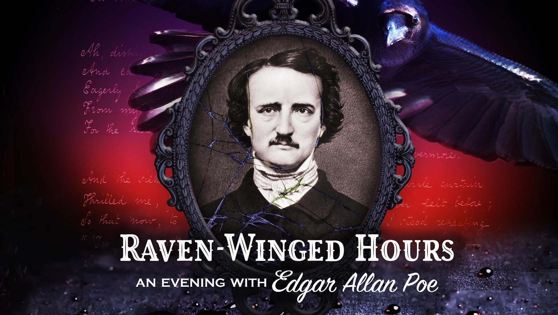 Raven-Winged Hours: An Evening with Edgar Allan Poe, directed by Chris Fontanes