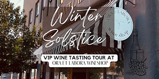 WINTER SOLSTICE VIP WINE TASTING TOUR