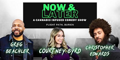 Now & Later / Cannabis Infused Comedy Experience / December 17th / 8 PM