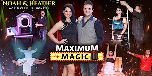 The MAXIMUM MAGIC Show Starring Noah & Heather Wells