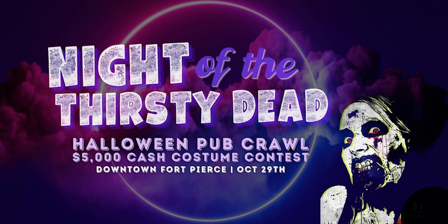 Night of the Thirsty Dead Pub Crawl Downtown Fort Pierce
Sat Oct 29, 7:00 PM - Sun Oct 30, 1:00 AM
in 10 days