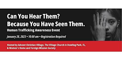 Can You Hear Them? Because You Have Seen Them… Human Trafficking Awareness