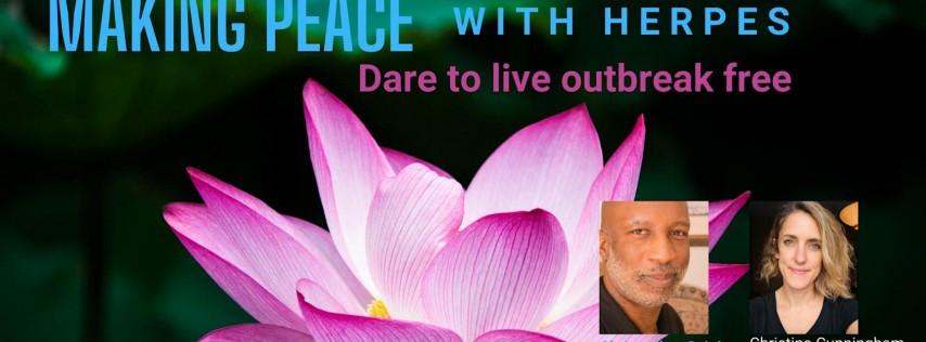 Making Peace with Herpes- Daring to Live Outbreak Free Santa Ana