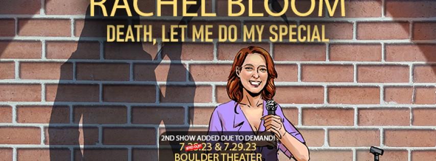 Rachel Bloom: Death, Let Me Do My Special