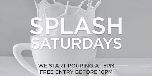 Splash Saturdays at M I L K +