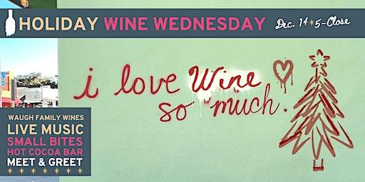 Holiday Wine Wednesday: I Love WINE So Much