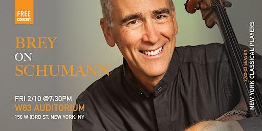 Brey on Schumann (NYC)