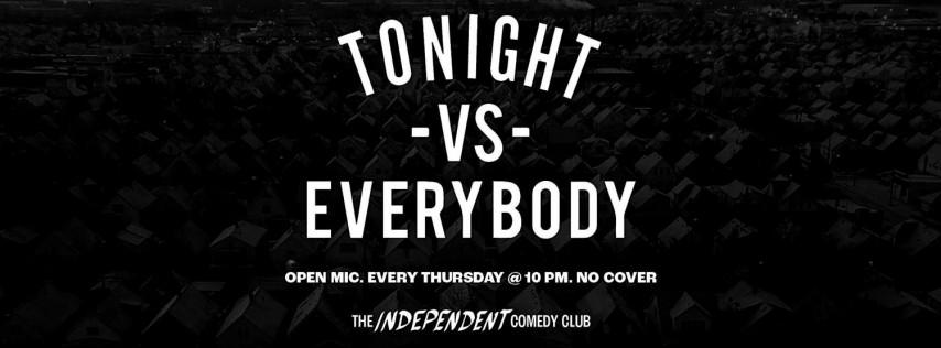 Tonight vs Everybody: Thursday Open Mic at The Independent