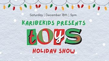 KaribeKids Holiday Show - Toys