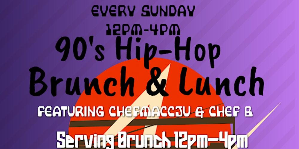 90's Hip Hop Brunch and Lunch (21+)