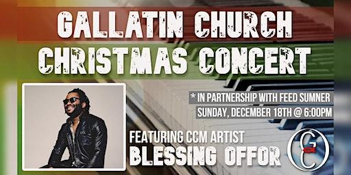 Gallatin Church Christmas Concert featuring Blessing Offer