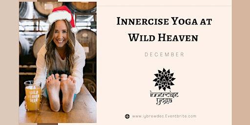 Innercise Yoga at Wild Heaven  - December