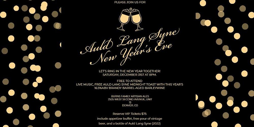 Auld Lang Syne New Year's Eve.  FREE to attend (or upgrade to VIP.) 8p-1a.