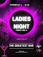 Ladies Night @ The Greatest Bar