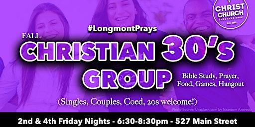 Longmont Christian 30s Meetup (4th Fridays)