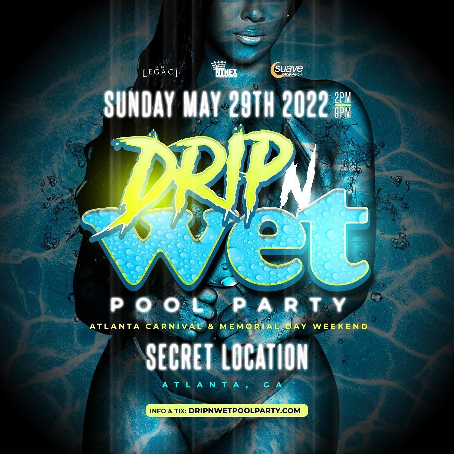 DRIP-N-WET POOL PARTY ATLANTA CARNIVAL 2022 MEMORIAL DAY WEEKEND