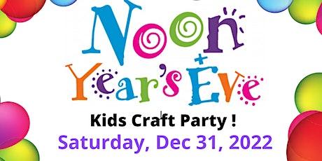 Annual Noon Year’s Eve Kids Craft Party - Dec 31, 2022