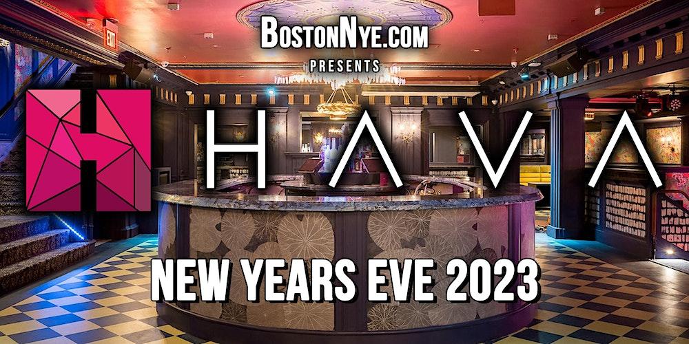 NEW YEARS EVE 2023 - HAVA NIGHTCLUB (Theater District) - Boston