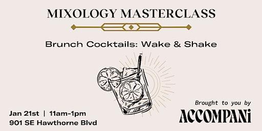 Mixology Masterclass: Wake & Shake Brunch Cocktails