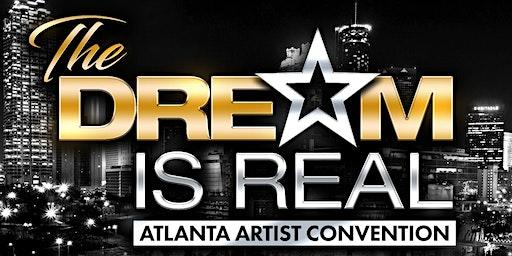 ATLANTA ARTIST CONVENTION “The Dream Is Real”