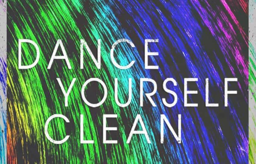 Dance Yourself Clean (21+ Event)