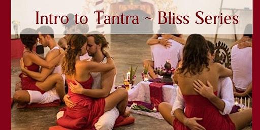 Intro to Tantra ~ Bliss series