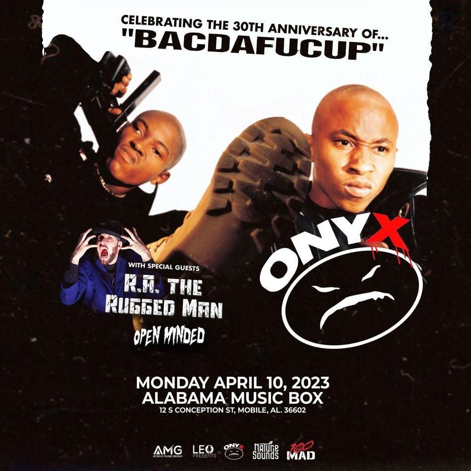 ONYX: 30 Year Anniversary of “BACDAFUCUP” Tour w/ R.A. The Rugged Man in Mobile