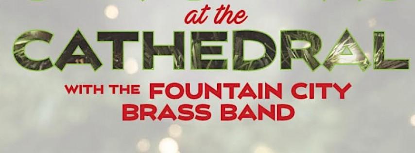 Christmas At The Cathedral With The Fountain City Brass Band-Sunday