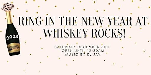 New Year's Eve at Whiskey Rocks