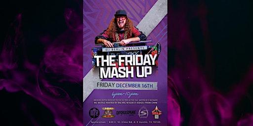 The Friday Mashup w/DJ Berlin featuring Breakdancing & MC Battles