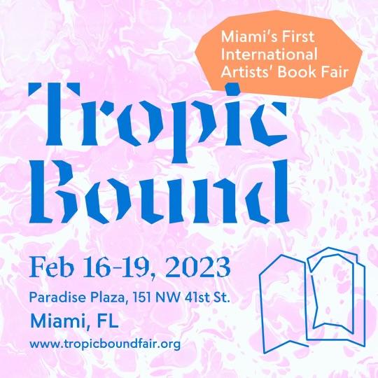 Tropic Bound Artists’ Book Fair