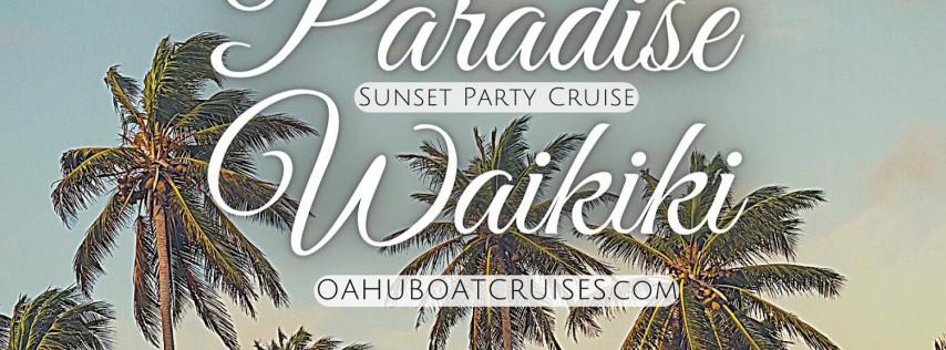 PARADISE WAIKIKI SUNSET PARTY CRUISE