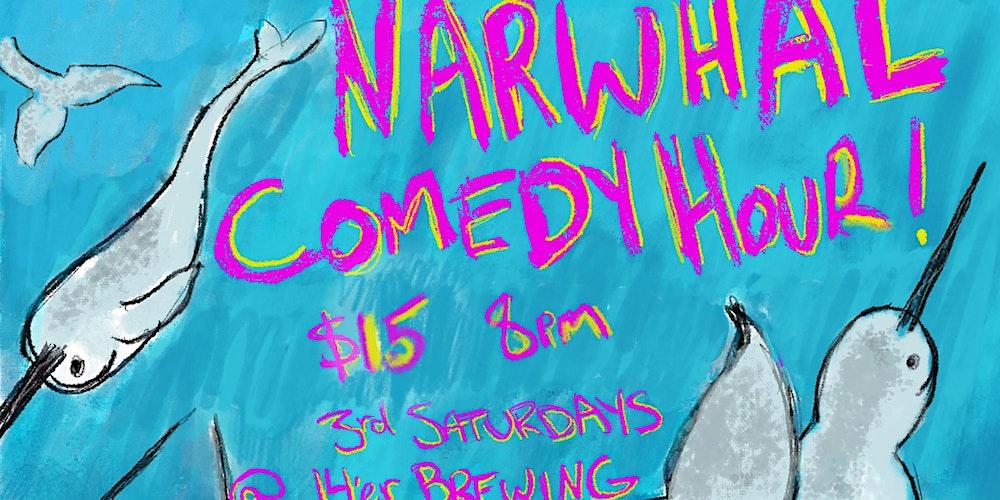 Narwhal Comedy Hour