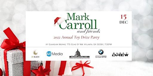 Mark Carroll and Friends Annual  2022 Toy Drive Christmas Party.