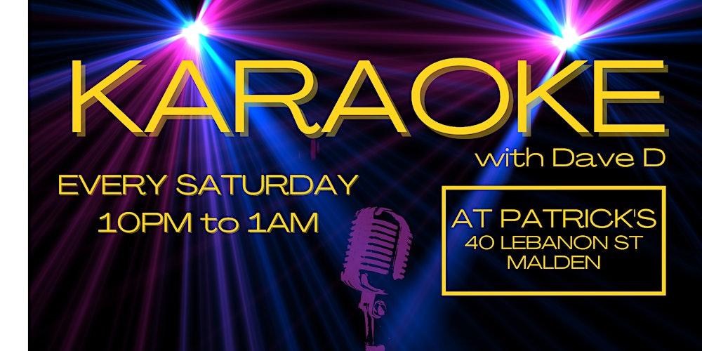 Karaoke Saturdays at Patrick's with host Dave D!