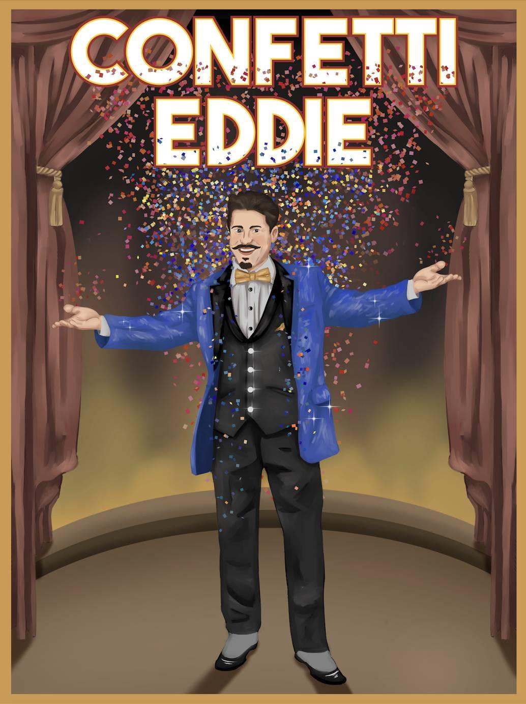 Confetti Eddie's Family Friendly Magic Comedy Show!