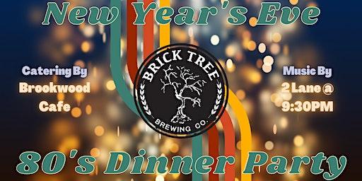 NYE 80's Dinner Party @ BrickTree