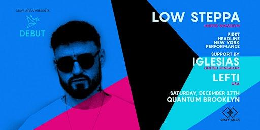 Low Steppa [Defected] at Quantum Brooklyn | GRAY AREA